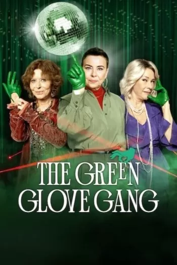 Băng trộm Găng Tay Xanh Lục | The Green Glove Gang (2022)