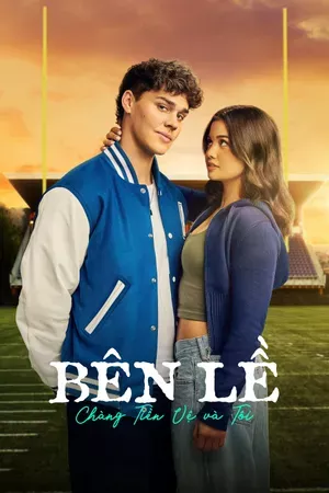 Bên Lề: Chàng Tiền Vệ và Tôi | Sidelined: The QB and Me (2025)