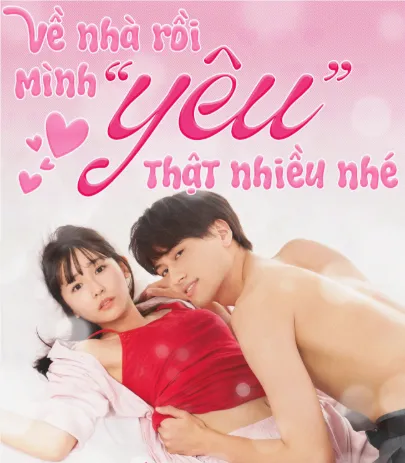 Về nhà rồi mình “yêu” thật nhiều nhé | Do Me When You Come Home (2023)