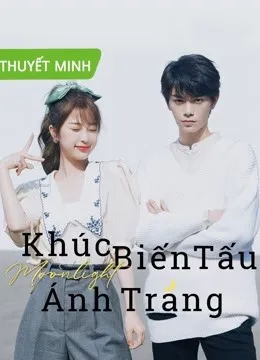 Khúc Biến Tấu Ánh Trăng ( thuyết Minh ) | Moonlight  ( thuyết Minh ) (2021)