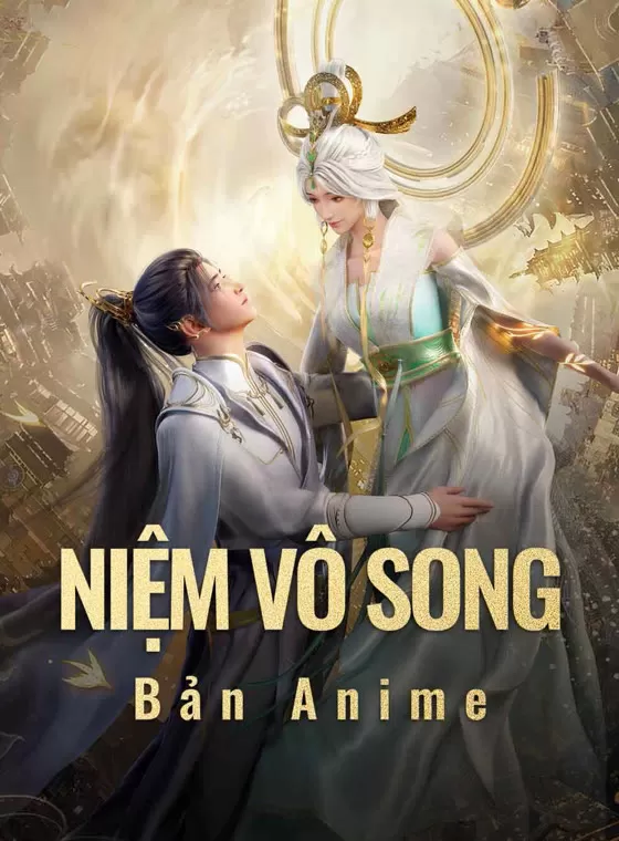 Niệm Vô Song (Bản Anime) | A moment but forever (Anime) (2024)