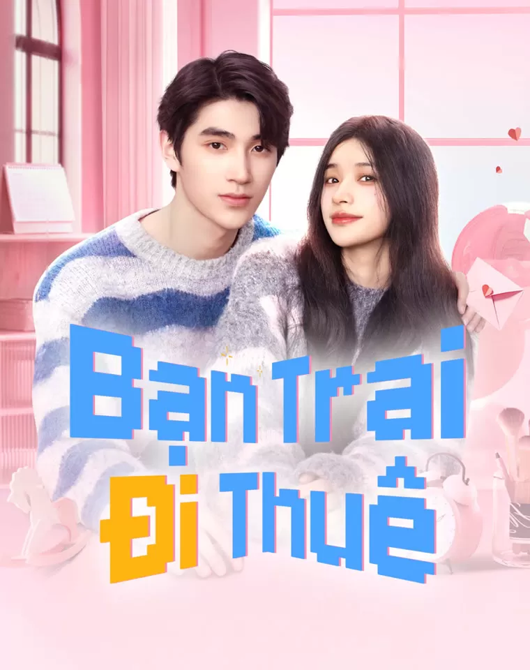 Bạn Trai Đi Thuê | Romantic boyfriend (2024)