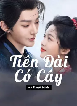 【Thuyết Minh】Tiên Đài Có Cây | Love of the Divine Tree (Vietnamese ver.) (2025)