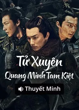 【Thuyết Minh】Tử Xuyên: Quang Minh Tam Kiệt | Eternal Brotherhood 1 (Vietnamese ver.) (2025)