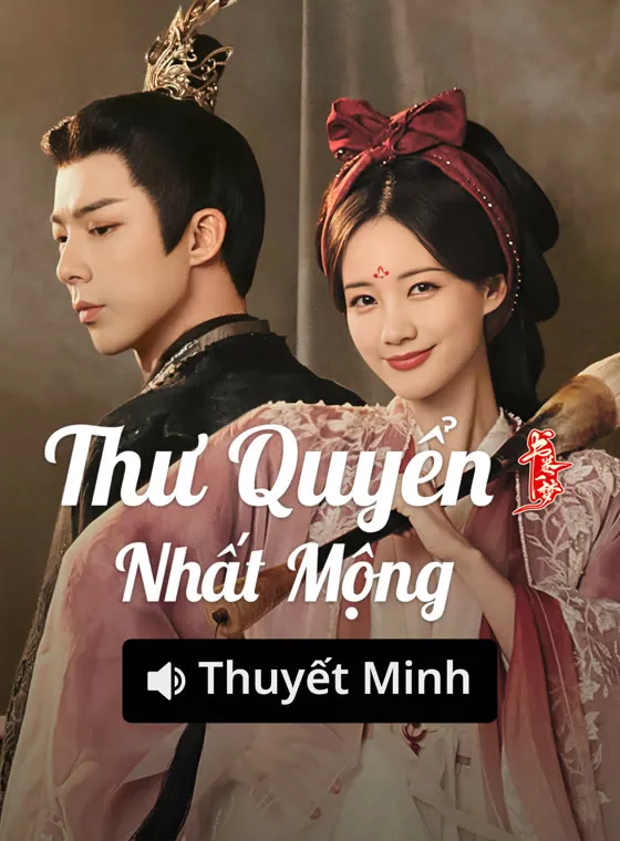 【Thuyết Minh】Thư Quyển Nhất Mộng | A Dream Within A Dream (Vietnamese ver.) (2025)