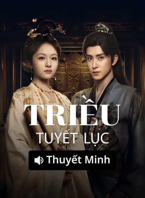 【Thuyết Minh】Triều Tuyết Lục | Coroner's Diary (Vietnamese ver.) (2025) 【Thuyết Minh】Triều Tuyết Lục | Coroner's Diary (Vietnamese ver.) (2025)