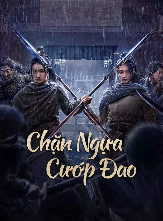 Chặn Ngựa Cướp Đao | 挡马夺刀 - Blocking The Horse (2024)