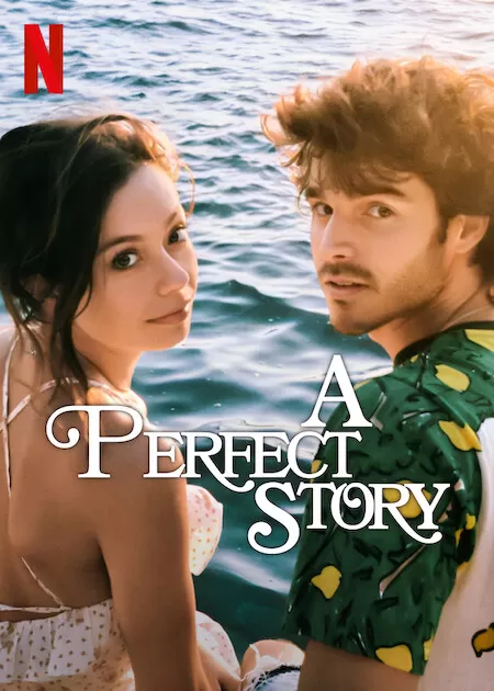 Câu chuyện hoàn mỹ | A Perfect Story (2023)