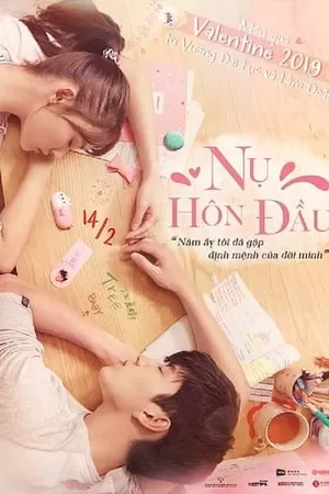 Nụ Hôn Đầu (2019) | 一吻定情/Fall In Love At First Kiss (2019)