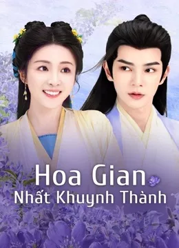 Hoa Gian Nhất Khuynh Thành | Love of Petals (2025)