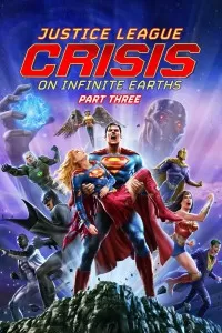 Liên Minh Công Lý: Khủng Hoảng Trên Trái Đất Vô Tận Phần Ba | Justice League: Crisis on Infinite Earths Part Three (2024)