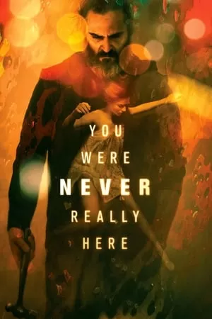 Kế Hoạch Giải Cứu (2017) | You Were Never Really Here (2017)