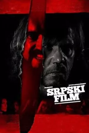 Tội Ác Bất Dung | A Serbian Film (2010)