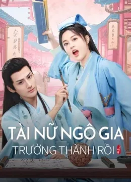 Tài Nữ Nhà Ta Trưởng Thành Rồi