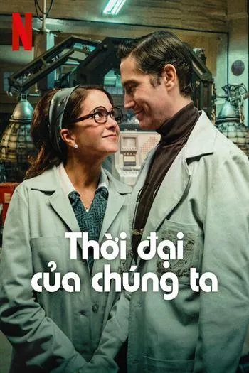 Thời đại của chúng ta | Our Times (2025)