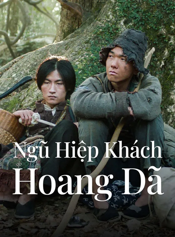 Ngũ Hiệp Khách Hoang Dã | Five Heroes in the Wild (2024)