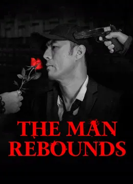 Chạm Đáy Trỗi Dậy | The Man Rebounds (2024)