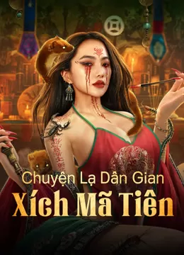 Chuyện Lạ Dân Gian: Xích Mã Tiên