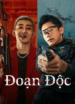 Đoạn Độc | Anti Drug Operations (2025)