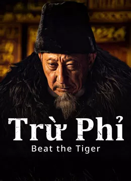 Trừ Phỉ | Beat the Tiger (2025)